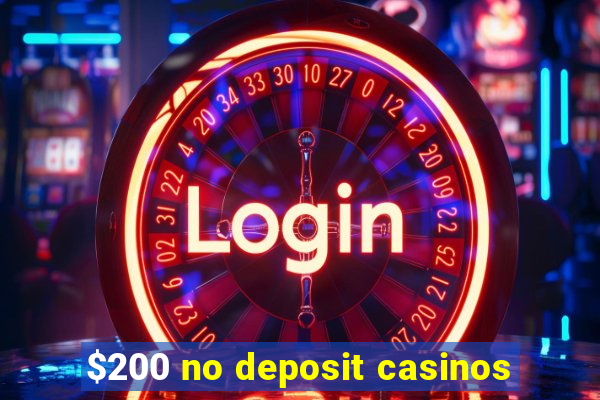 $200 no deposit casinos