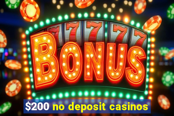 $200 no deposit casinos