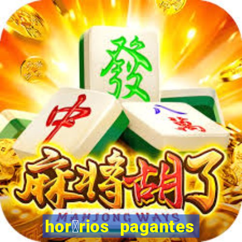 hor谩rios pagantes pg soft