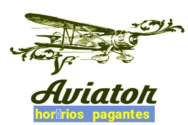 hor谩rios pagantes pg soft