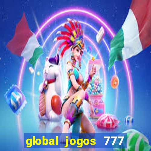 global jogos 777 茅 confi谩vel