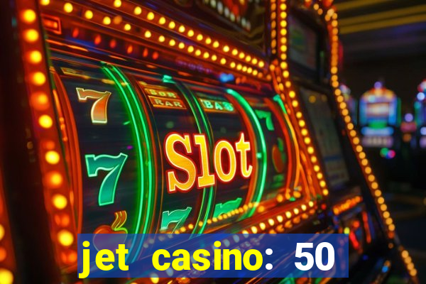 jet casino: 50 free spins