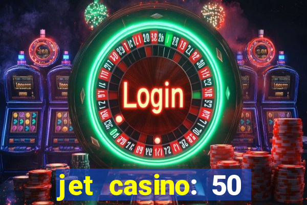 jet casino: 50 free spins