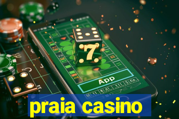 praia casino