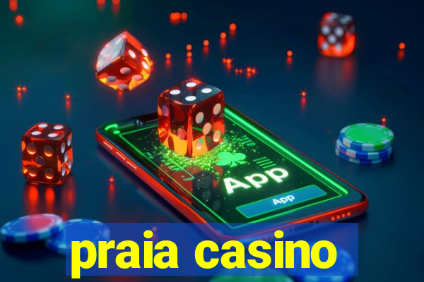 praia casino