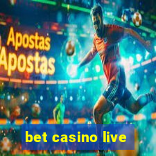 bet casino live