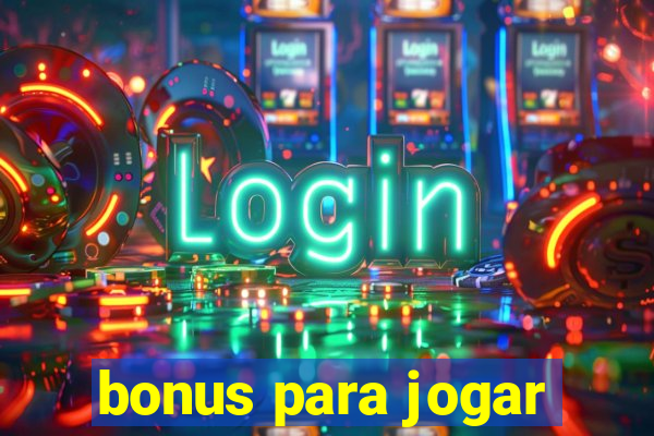 bonus para jogar