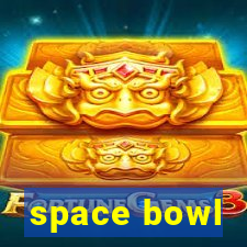 space bowl