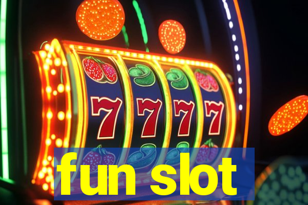 fun slot