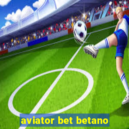 aviator bet betano