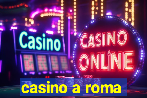 casino a roma