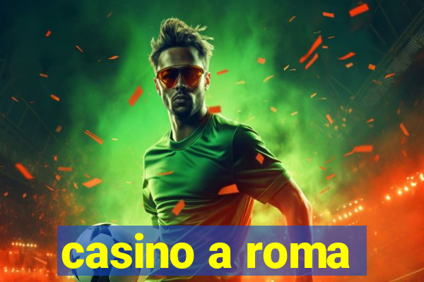 casino a roma