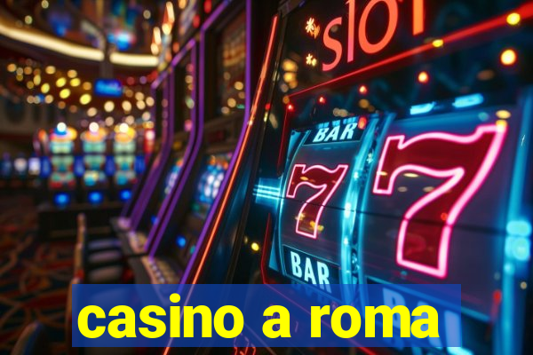 casino a roma