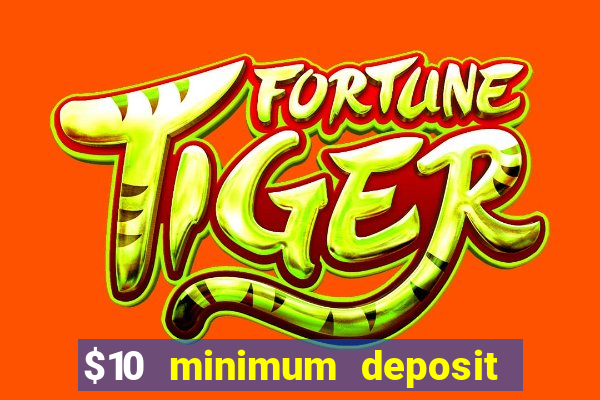 $10 minimum deposit casino australia 2021