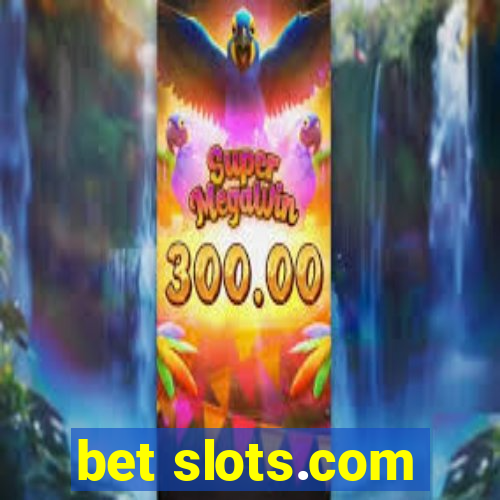 bet slots.com