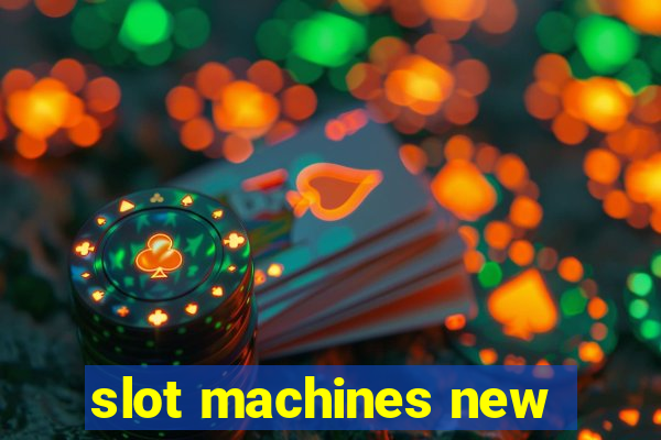 slot machines new