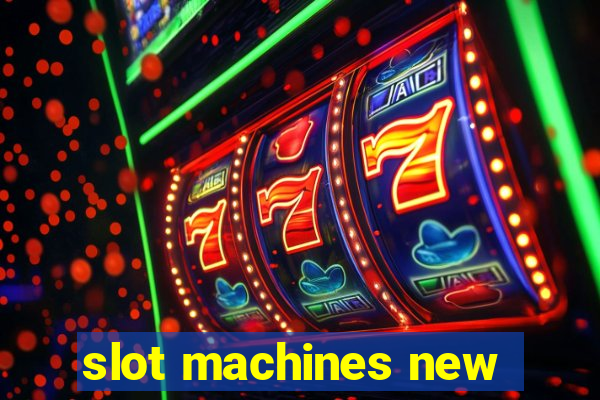 slot machines new