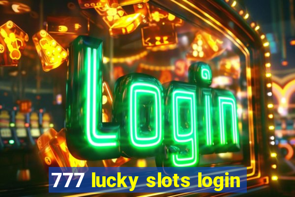 777 lucky slots login