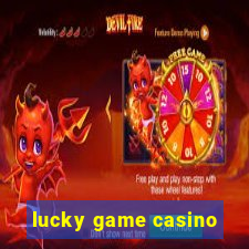 lucky game casino