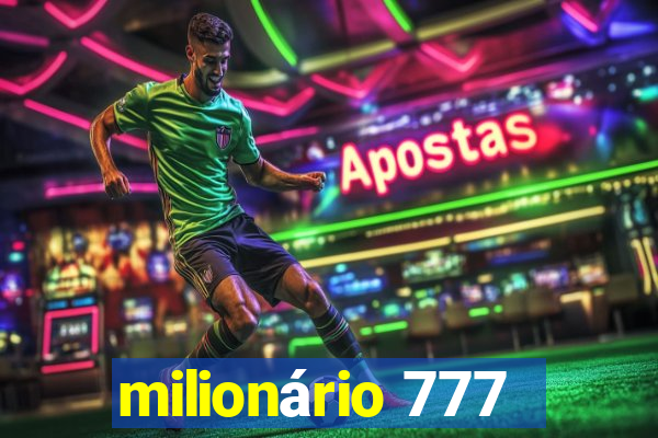 milionário 777