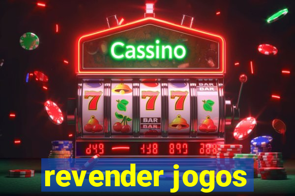 revender jogos