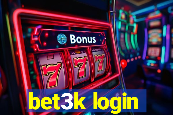 bet3k login