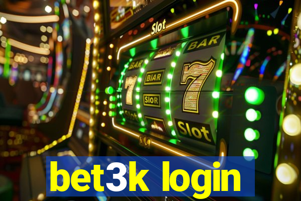 bet3k login