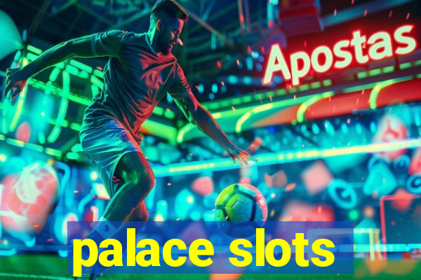 palace slots