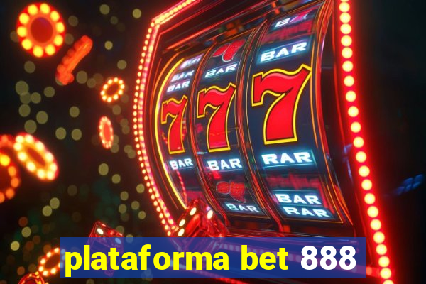 plataforma bet 888