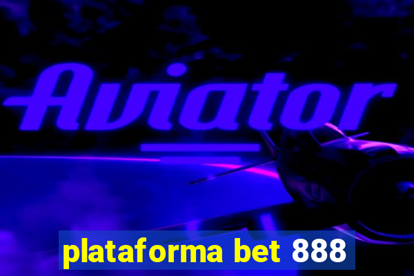 plataforma bet 888