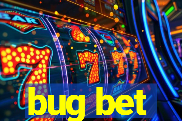 bug bet