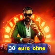 30 euro ohne einzahlung casino