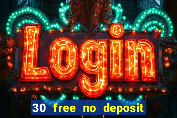 30 free no deposit casino uk