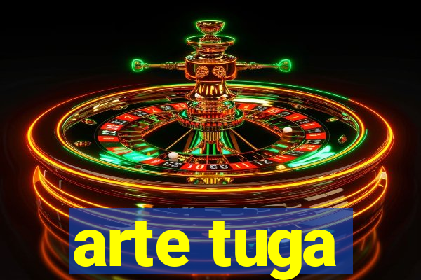 arte tuga