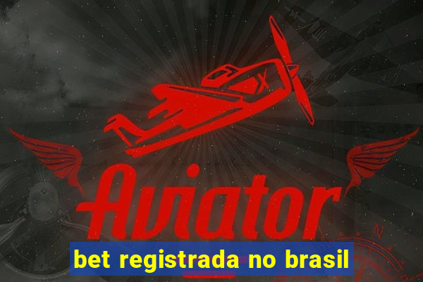 bet registrada no brasil