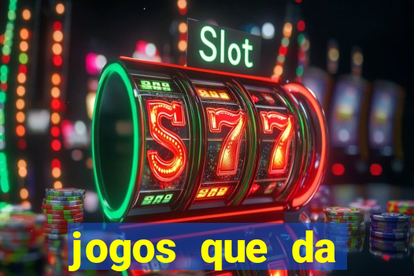 jogos que da dinheiro de verdade sem depositar