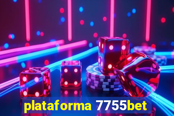 plataforma 7755bet