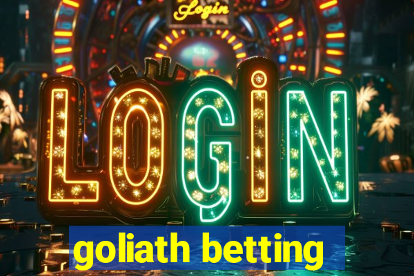 goliath betting