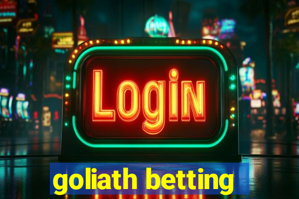 goliath betting