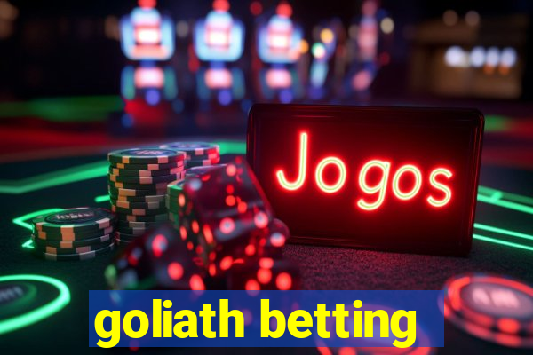 goliath betting