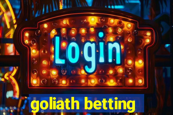 goliath betting