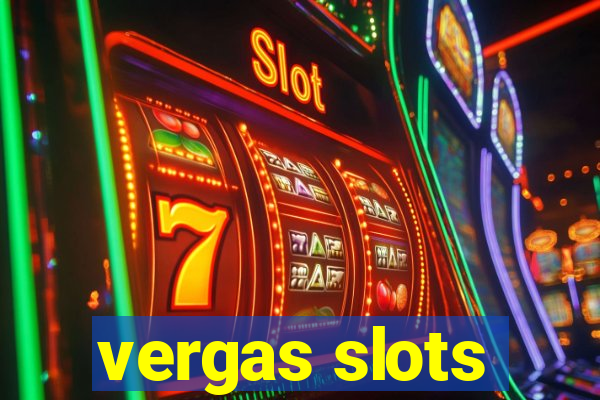 vergas slots