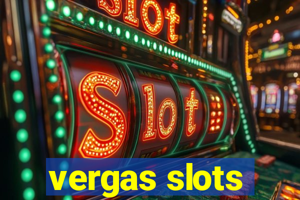 vergas slots