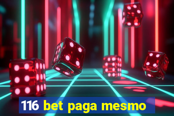 116 bet paga mesmo