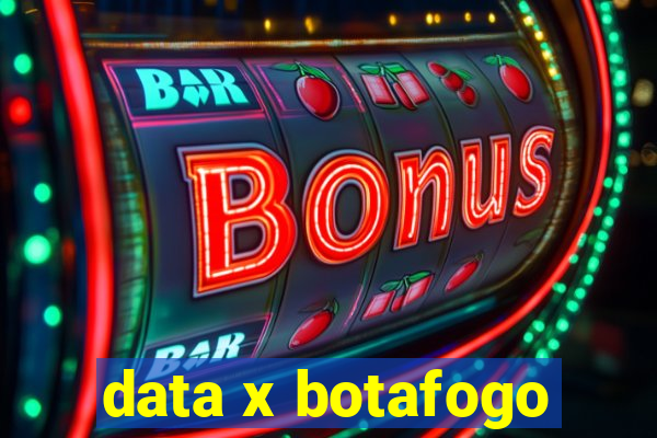 data x botafogo