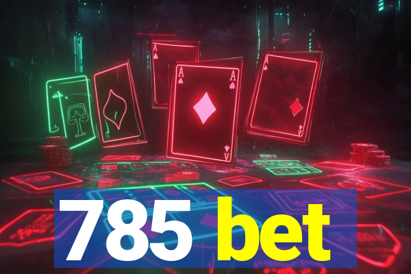 785 bet