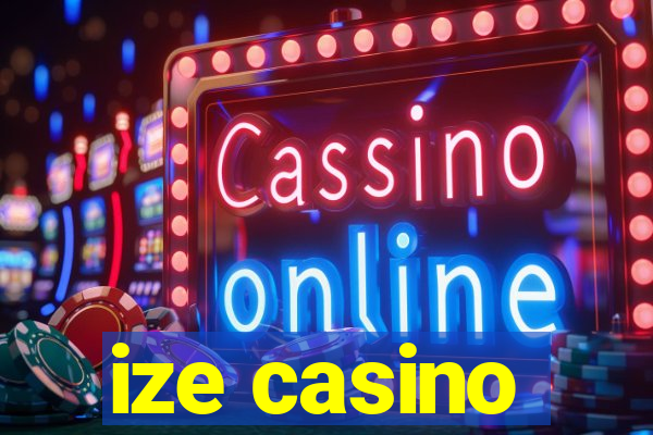 ize casino