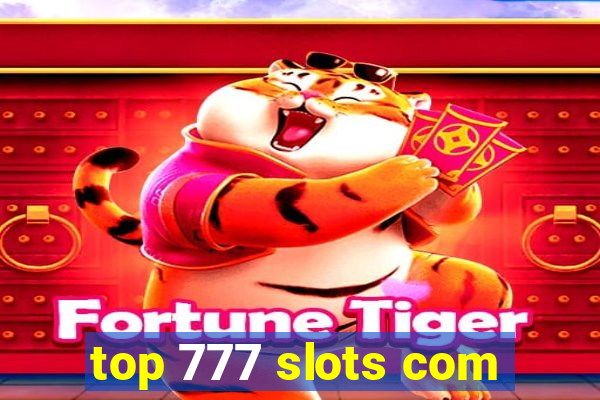 top 777 slots com