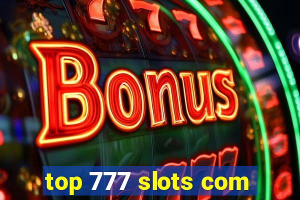 top 777 slots com