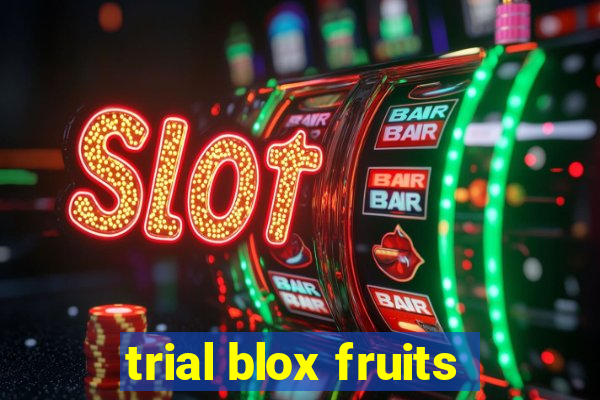 trial blox fruits